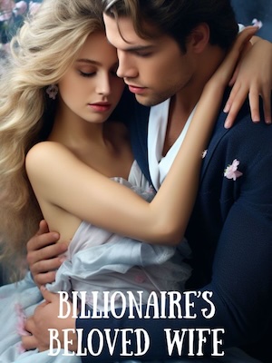 Billionaire’s Beloved Wife