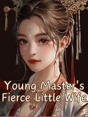 Young Master’s Fierce Wife